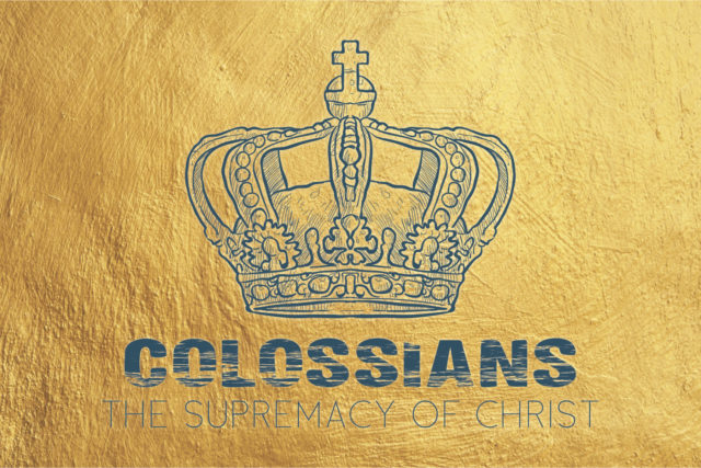 Colossians – The Supremacy of Christ