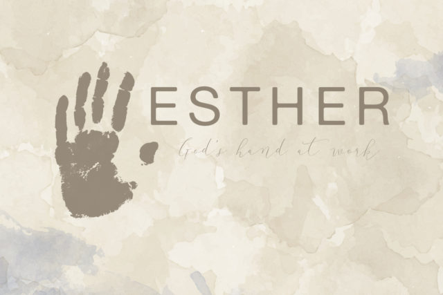 Esther – God’s Hand at Work